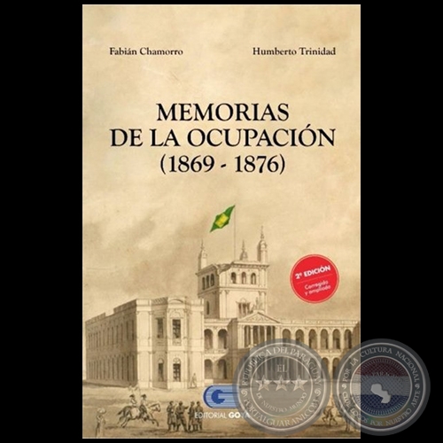  	MEMORIAS DE LA OCUPACIN 1869 1876 - 2 EDICIN - Autores: HUMBERTO MARINO / TRINIDAD MANCUELLO / FABIN ALBERTO CHAMORRO TORRES - Ao 2018 